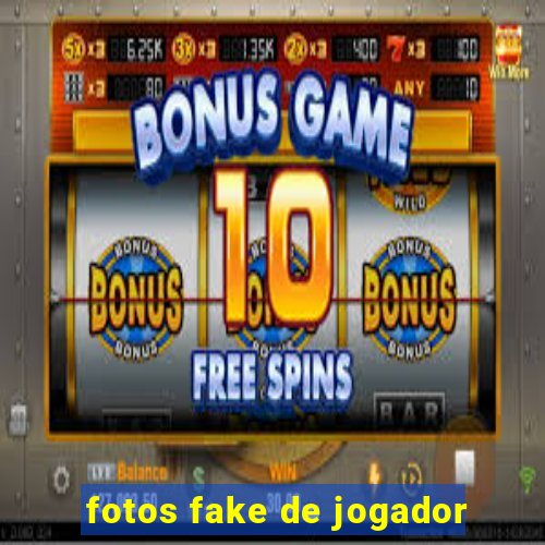 fotos fake de jogador